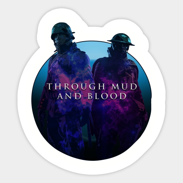 THROUGH MUD AND BLOOD Sticker by theanomalius_merch